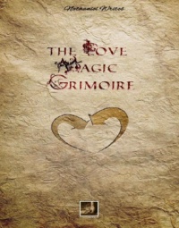 "The Love Magic Grimoire" by Nathaniel Writes
