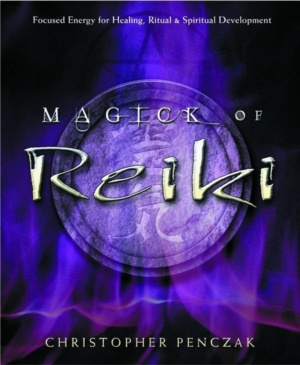 "Magick of Reiki: Focused Energy for Healing, Ritual, & Spiritual Development " by Christopher Penczak (ebook version)