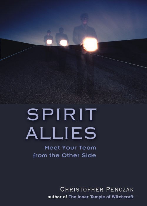 "Spirit Allies: Meet Your Team from the Other Side" by Christopher Penczak (ebook version)