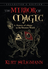 "The Mirror of Magic: A History of Magic in the Western World" by Kurt Seligmann (collector's edition)