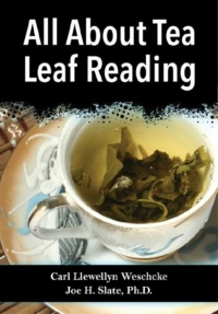 "All About Tea Leaf Reading" by Carl Llewellyn Weschcke and Joe H. Slate
