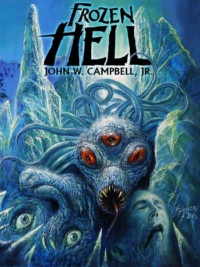 "Frozen Hell" by John W. Campbell, Jr.