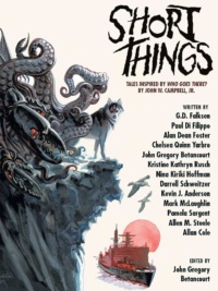 "Short Things: Tales Inspired by "Who Goes There?" edited by Gregory Betancourt
