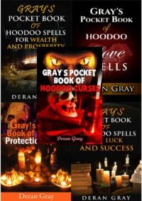 "Gray's Complete Pocket Book Series: Curses, Protection, Love, Money, and Luck" by Deran Gray