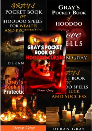 "Gray's Complete Pocket Book Series: Curses, Protection, Love, Money, and Luck" by Deran Gray