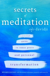 "Secrets of Meditation: A Practical Guide to Inner Peace and Personal Transformation" by Davidji