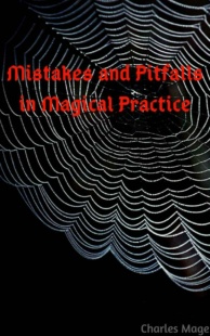 "Mistakes and Pitfalls in Magical Practice" by Charles Mage