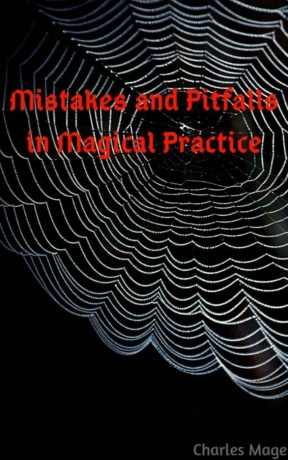 "Mistakes and Pitfalls in Magical Practice" by Charles Mage