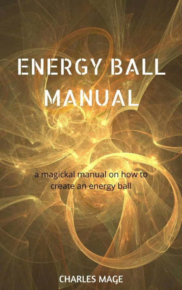 "Energy Ball Manual" by Charles Mage
