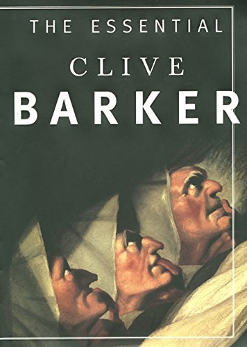 "The Essential Clive Barker: Selected Fiction" by Clive Barker