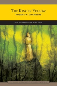 "The King in Yellow" by Robert W. Chambers (Barnes & Noble Library of Essential Reading)