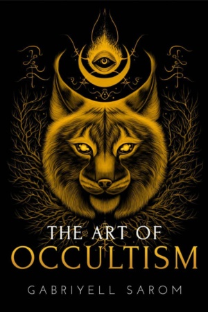 <strong>[UPDATED]</strong> "The Art of Occultism: The Secrets of High Occultism & Inner Exploration" (The Sacred Mystery Book 2) by Gabriyell Sarom