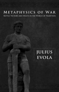 "Metaphysics of War" by Julius Evola