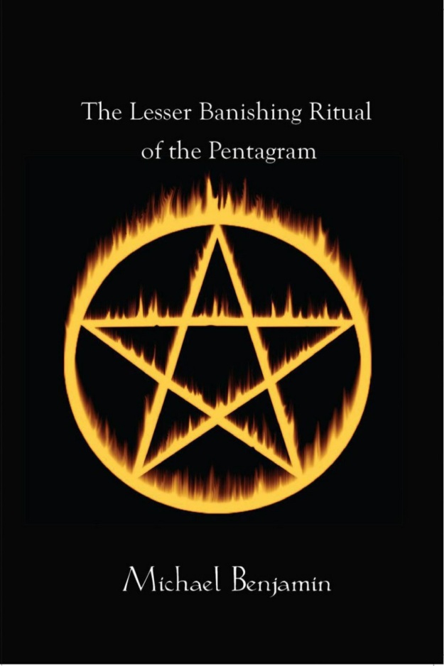 "The Lesser Banishing Ritual of the Pentagram" by Michael Benjamin