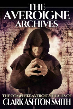 "The Averoigne Archives" by Clark Ashton Smith