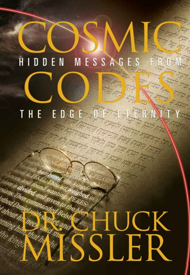 "Cosmic Codes: Hidden Messages From The Edge Of Eternity" by Chuck Missler