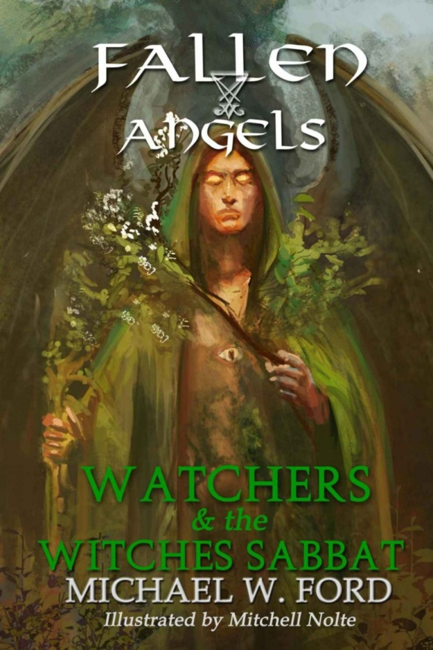 "Fallen Angels: Watchers and the Witches Sabbat" by Michael W. Ford