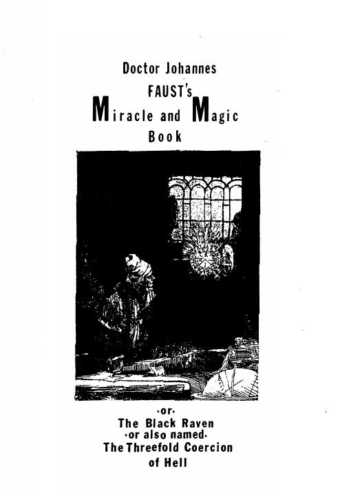 "Doctor Johannes Faust's Miracle and Magic Book or The Black Raven" by Robert Blanchard (IGOS)
