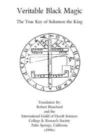"Veritable Black Magic: The True Key of Solomon the King" by Robert Blanchard (IGOS)