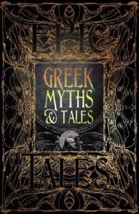 "Greek Myths & Tales: Epic Tales" by Richard Buxton