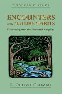 "Encounters with Nature Spirits: Co-creating with the Elemental Kingdom" by R. Ogilvie Crombie