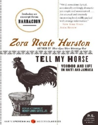 "Tell My Horse: Voodoo and Life in Haiti and Jamaica" by Zora Neale Hurston