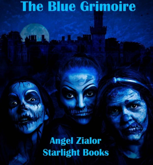 "The Blue Grimoire of Magic Dreams" by Angel Zialor