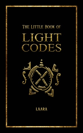 "The Little Book of Light Codes: Healing Symbols for Life Transformation" by Laara