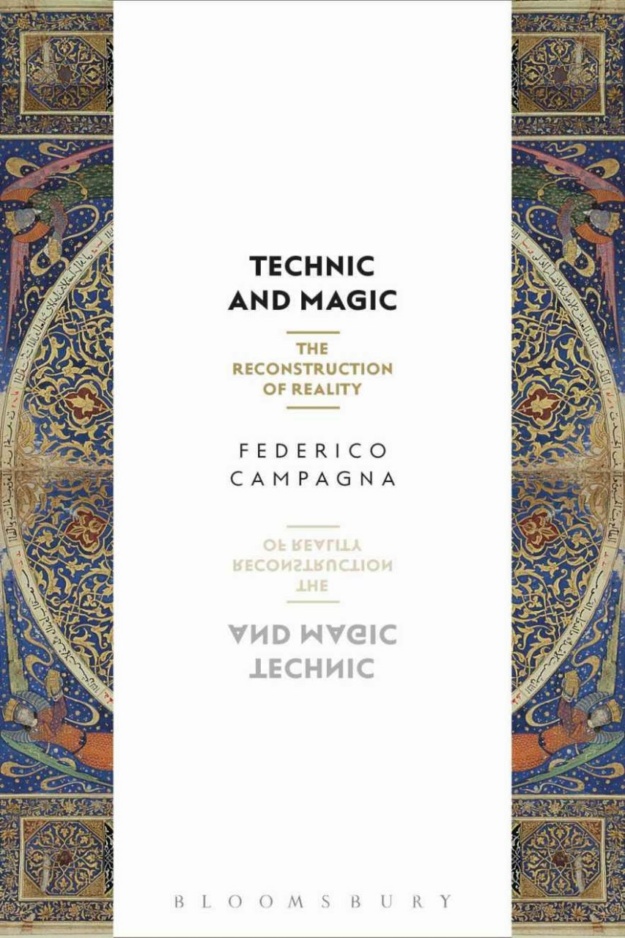 "Technic and Magic: The Reconstruction of Reality" by Federico Campagna