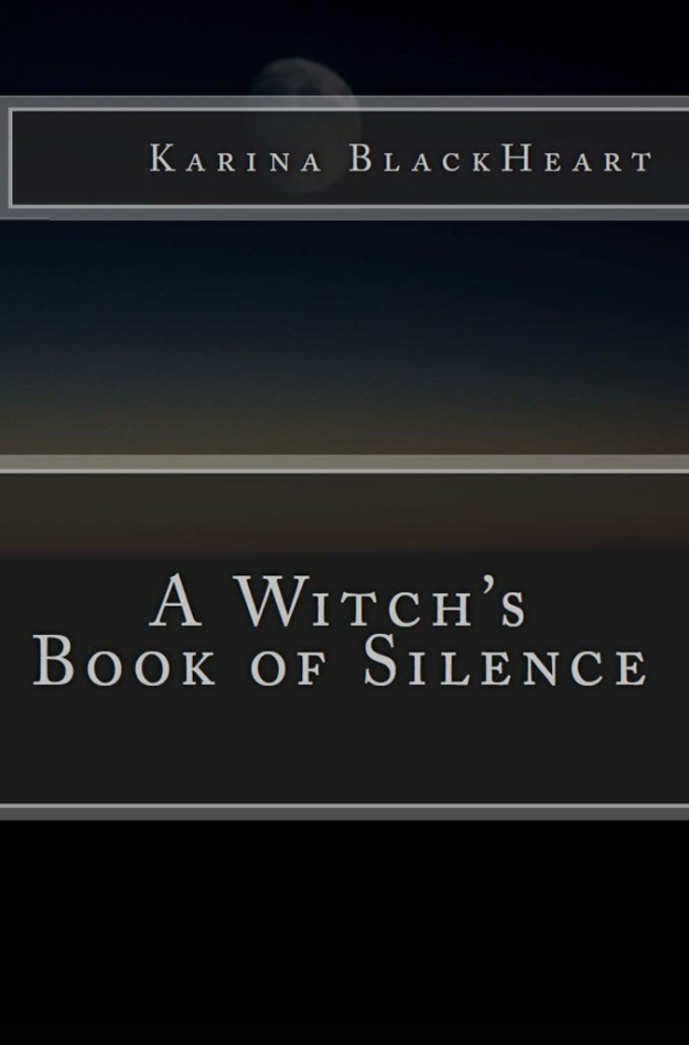 "A Witch's Book of Silence" by Karina BlackHeart