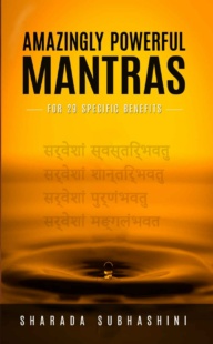 "Amazingly Powerful Mantras: For 29 Specific Benefits" by Sharada Subhashini