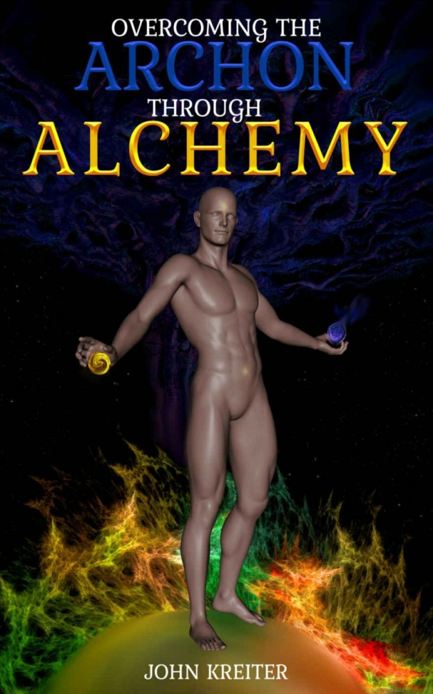 "Overcoming the Archon Through Alchemy" by John Kreiter