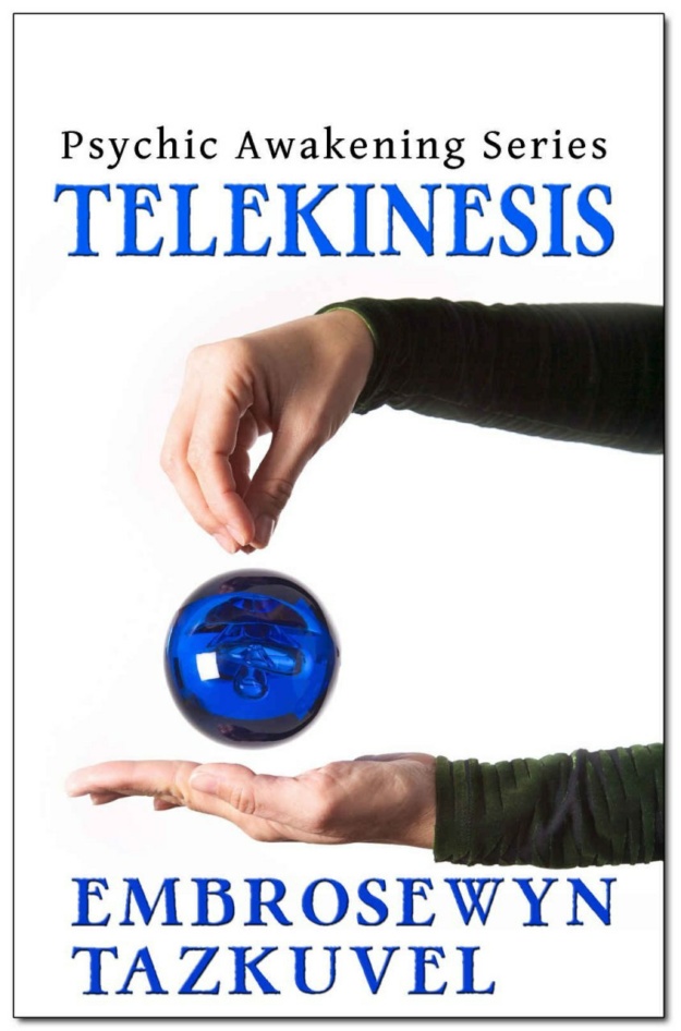 "Telekinesis" by Embrosewyn Tazkuvel