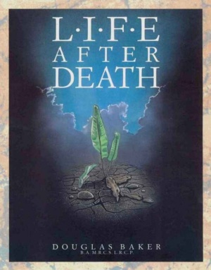 "Life After Death" by Dr. Douglas M. Baker