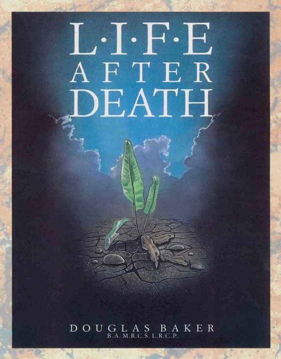 "Life After Death" by Dr. Douglas M. Baker