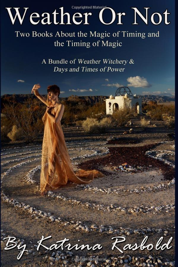 "Weather or Not: Two Books About the Magic of Timing & the Timing of Magic" by Katrina Rasbold