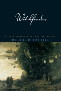 "Witchfinders: A Seventeenth-Century English Tragedy" by Malcolm Gaskill