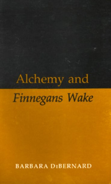 "Alchemy and Finnegans Wake" by Barbara DiBernard