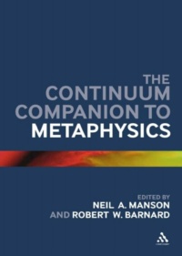 "The Continuum Companion to Metaphysics" edited by Neil A. Manson and Robert W. Barnard