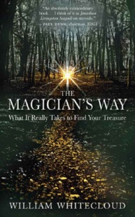 "The Magician's Way: What It Really Takes to Find Your Treasure" by William Whitecloud