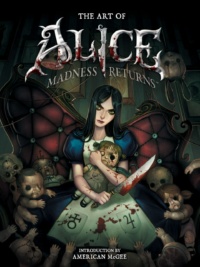 "The Art of Alice: Madness Returns" by American McGee