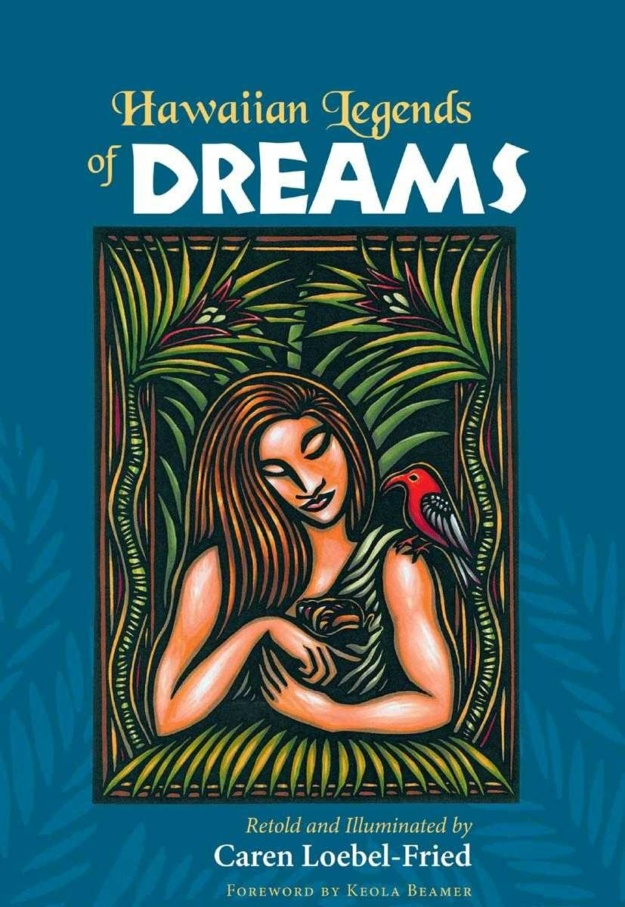 "Hawaiian Legends of Dreams" by Caren Loebel-Fried