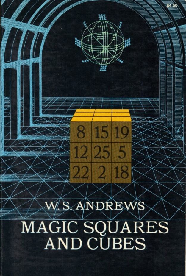 "Magic Squares and Cubes" by William Symes Andrews (2nd edition)