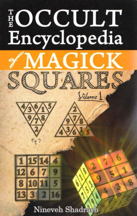 "Occult Encyclopedia of Magic Squares: Planetary Angels and Spirits of Ceremonial Magic" by Nineveh Shadrach