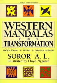 "Western Mandalas of Transformation: Magical Squares - Tattwas - Qabalistic Talismans" by Soror A. L.