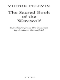 "The Sacred Book of the Werewolf: A Novel" by Victor Pelevin