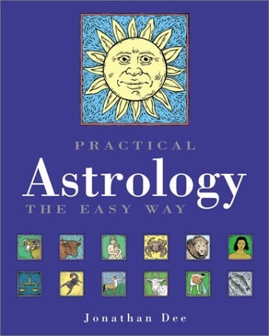 "Practical Astrology the Easy Way" by Jonathan Dee