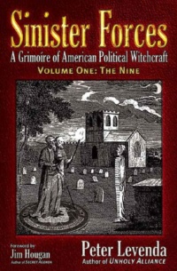 "Sinister Forces. A Grimoire of American Political Witchcraft. Volume One: The Nine" by Peter Levenda