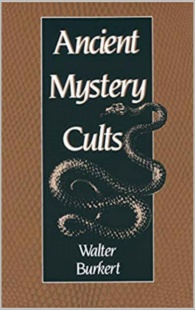 "Ancient Mystery Cults" by Walter Burkert