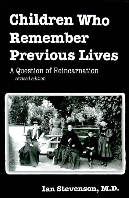 "Children Who Remember Previous Lives: A Question of Reincarnation" by Ian Stevenson (revised edition)